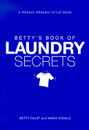 Betty's Book of Laundry Secrets - Faust, Betty, and Rodale, Maria