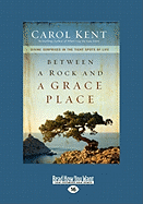 Between a Rock and a Grace Place: Divine Surprises in the Tight Spots of Life (Large Print 16pt)