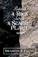 Between A Rock And A Scarred Place