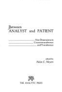 Between Analyst and Patient: New Dimensions in Countertransference and Transference