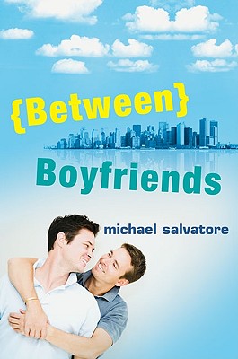 Between Boyfriends - Salvatore, Michael