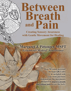 Between Breath and Pain: Creating Sensory Awareness with Gentle Movement for Healing