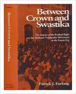 Between Crown and Swastika: The Impact of the Radical Right on the Afrikaner Nationalist Movement in the Fascist Era
