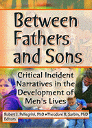 Between Fathers and Sons: Critical Incident Narratives in the Development of Men's Lives
