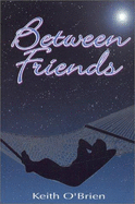 Between Friends - O'Brien, Keith