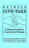 Between Give and Take: A Clinical Guide to Contextual Therapy