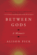 Between Gods: A Memoir