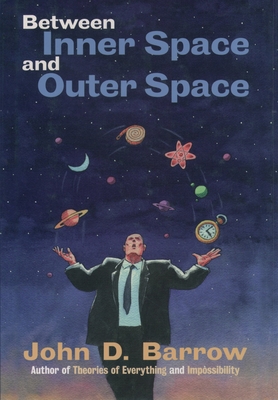 Between Inner Space and Outer Space - Barrow, John D