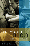 Between Men: Best New Gay Fiction
