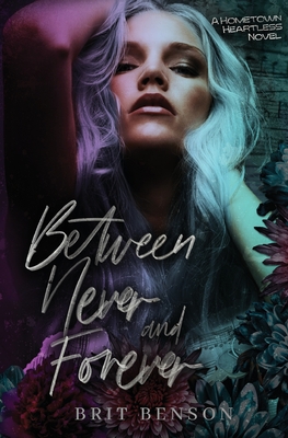 Between Never and Forever - Benson, Brit