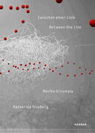 Between One Line: Monika Grzymala & Katharina Hinsberg