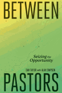 Between Pastors: Seizing the Opportunity