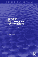 Between Psychology and Psychotherapy: A Poetics of Experience