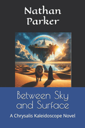 Between Sky and Surface: A Chrysalis Kaleidoscope Novel