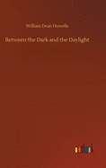 Between the Dark and the Daylight