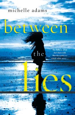 Between the Lies - Adams, Michelle