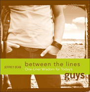 Between the Lines: One-Liner Wisdom for Today's Guys