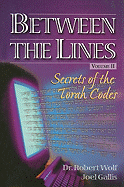 Between the Lines, Volume II: Secrets of the Torah Codes
