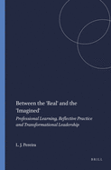 Between the 'real' and the 'imagined': Professional Learning, Reflective Practice and Transformational Leadership