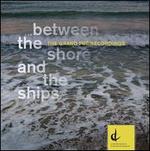 Between the Shore and the Ships
