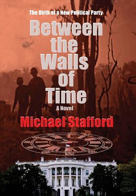 Between the Walls of Time - Stafford, Michael