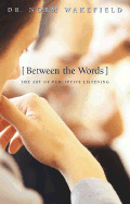 Between the Words: The Art of Perceptive Listening