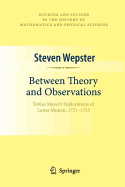 Between Theory and Observations: Tobias Mayer's Explorations of Lunar Motion, 1751-1755