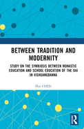 Between Tradition and Modernity: Study on the Symbiosis Between Monastic Education and School Education of the Dai in Xishuangbanna
