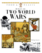 Between Two World Wars: Food & Feasts - Steele, Philip