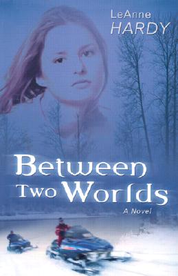 Between Two Worlds - Hardy, Leanne