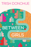 Between Us Girls: Walks and Talks for Moms and Daughters