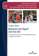 Between Vox Populi and Vox Dei: The Orthodox Church and Embedding Democracy in Bulgaria and Serbia