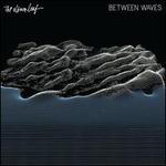 Between Waves [LP]