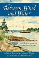 Between Wind and Water: A Book about the Coast of Maine