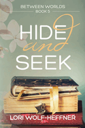 Between Worlds 5: Hide and Seek