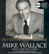 Between You and Me: A Memoir - Wallace, Mike (Read by), and Gates, Gary Paul