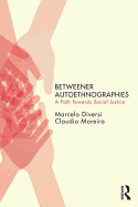 Betweener Autoethnographies: A Path Towards Social Justice