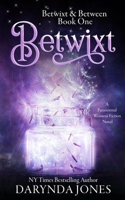 Betwixt: A Paranormal Women's Fiction Novel - Jones, Darynda