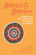 Betwixt and Between: Patterns of Masculine and Feminine Initiation