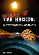 Beware of Car Hacking: A Systematic Analysis