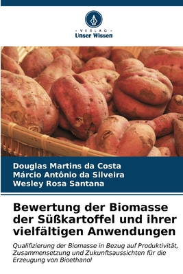 Bewertung der Biomasse der S??kartoffel und ihrer vielf?ltigen Anwendungen - Martins Da Costa, Douglas, and Da Silveira, Mrcio Ant?nio, and Santana, Wesley Rosa