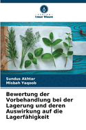 Bewertung der Vorbehandlung bei der Lagerung und deren Auswirkung auf die Lagerf?higkeit