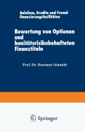 Bewertung Von Optionen Und Bonitatsrisikobehafteten Finanztiteln: Anleihen, Kredite Und Fremdfinanzierungsfazilitaten