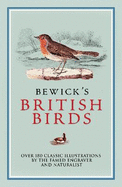 Bewick's British Birds: Over 180 Classic Illustrations by the Famed Engraver and Naturalist