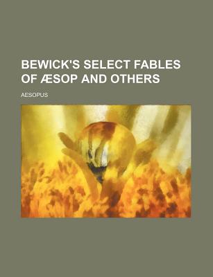 Bewick's Select Fables of Aesop and Others - Aesopus