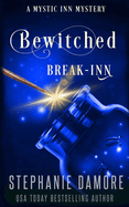 Bewitched Break Inn: A Paranormal Cozy Mystery