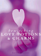 Bewitching Love Potions & Charms - Tempest, Raven