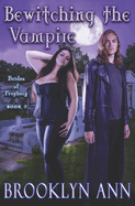 Bewitching the Vampire: Urban Fantasy Romance / Vampires