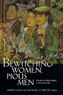Bewitching Women, Pious Men: Gender and Body Politics in Southeast Asia
