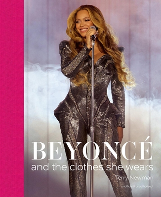Beyonc: and the clothes she wears - Newman, Terry